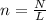 n =  \frac{N}{L}  \\