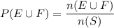 P(E\cup F)=\dfrac{n(E\cup F)}{n(S)}