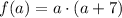 f(a) = a\cdot (a+7)