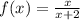 f(x) = \frac{x}{x + 2}