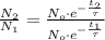 \frac{N_{2}}{N_{1}} = \frac{N_{o}\cdot e^{-\frac{t_{2}}{\tau} }}{N_{o}\cdot e^{-\frac{t_{1}}{\tau} }}