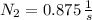 N_{2} = 0.875\,\frac{1}{s}