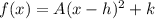 f(x)=A(x-h)^{2}+k