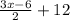 \frac{3x-6}{2} +12