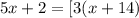 5x+2=[3(x+14)