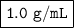 \boxed {\tt 1.0 \ g/mL}