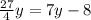 \frac{27}{4}y = 7y - 8