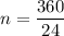 n = \dfrac{360}{24}