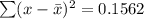\sum(x - \bar{x})^2 = 0.1562