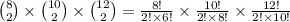 {8\choose 2}\times {10\choose 2}\times {12\choose 2}=\frac{8!}{2!\times6!}\times \frac{10!}{2!\times8!}\times \frac{12!}{2!\times10!}