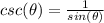 csc(\theta) = \frac{1}{sin(\theta)}