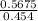 \frac{0.5675}{0.454}