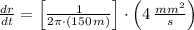 \frac{dr}{dt} = \left[\frac{1}{2\pi\cdot (150\,m)} \right] \cdot \left(4\,\frac{mm^{2}}{s} \right)