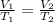 \frac{V_{1} }{T_{1} }  = \frac{V_{2} }{T_{2} }