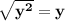 \bold{\sqrt{y^2}=y}