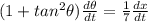 (1+tan^2\theta)\frac{d\theta}{dt}=\frac{1}{7}\frac{dx}{dt}