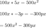 100x*5x=500x^2\\\\ 100x*-3p=-300px \\\\=500x^2-300px \\