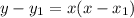 y-y_1=x(x-x_1)