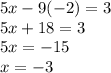 5x-9(-2)=3\\5x+18=3\\5x=-15\\x=-3