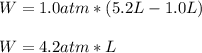 W=1.0atm*(5.2L-1.0L)\\\\W=4.2atm*L