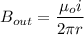 B_{out} = \dfrac{\mu_oi}{2 \pi r}