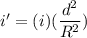 i' = (i)(\dfrac{d^2}{ R^2})