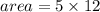 area = 5 \times 12