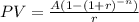 PV=\frac{A(1-(1+r)^{-n} )}{r}