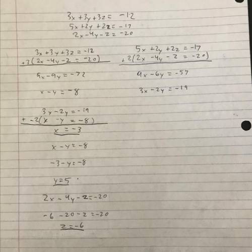 What is the solution to the following system?

3x + 3y + 3z = -12
5x + 2y + 2z = -17
2x-4y - z = -20