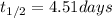 t_{1/2}=4.51days