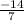 \frac{-14}{7}