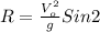 R = \frac{V_{o} ^2}{g} Sin2