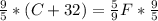 \frac{9}{5} * (C + 32) = \frac{5}{9}F * \frac{9}{5}