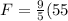 F = \frac{9}{5}(55}