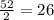 \frac{52}{2} = 26