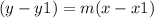 (y - y1) = m(x - x1)