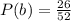 P(b) = \frac{26}{52}