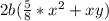 2b( \frac{5}{8} *x^2 + xy)