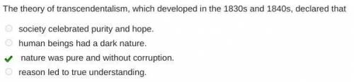 The theory of transcendentalism, which developed in the 1830s and 1840s, declared that

•society cel