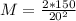 M = \frac{2*150}{20^{2}}