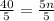 \frac{40}{5}=\frac{5n}{5}