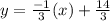 y = \frac{-1}{3} (x) + \frac{14}{3}