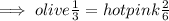 \implies\color{olive}  \frac{1}{3}  = \color{hotpink}  \frac{2}{6}