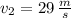 v_{2} = 29\,\frac{m}{s}