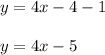 y=4x -4-1\\\\y=4x -5