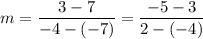\displaystyle m=\frac{3-7}{-4-(-7)}=\frac{-5-3}{2-(-4)}