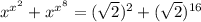 x^{x^2}+x^{x^8}=(\sqrt2)^2+(\sqrt2)^{16}