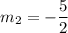 m_2=-\dfrac{5}{2}