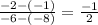 \frac{-2-(-1)}{-6-(-8)}=\frac{-1}{2}