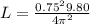 L=\frac{0.75^29.80}{4\pi^2}